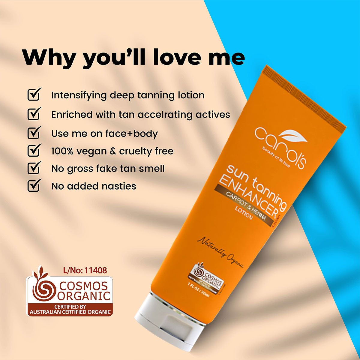 Carols Beauty: 100% Certified Organic Sun Tanning Enhancer. 100% Vegan & Cruelty-Free. Enriched with tan-accelerating actives. Use on face & body. No added nasties. Certified by ACO & COSMOS.